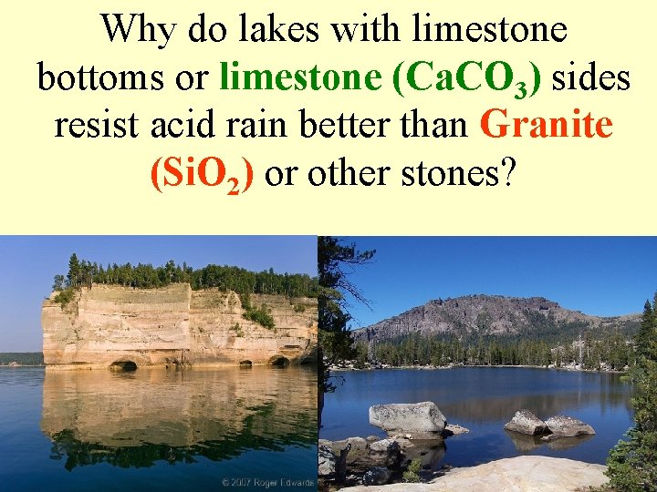 Why do lakes with limestone bottoms or limestone (Ca. CO 3) sides resist acid