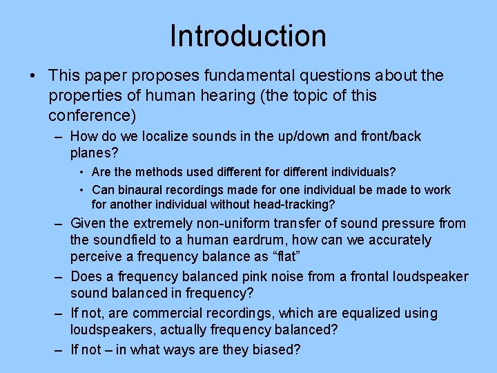 Introduction • This paper proposes fundamental questions about the properties of human hearing (the