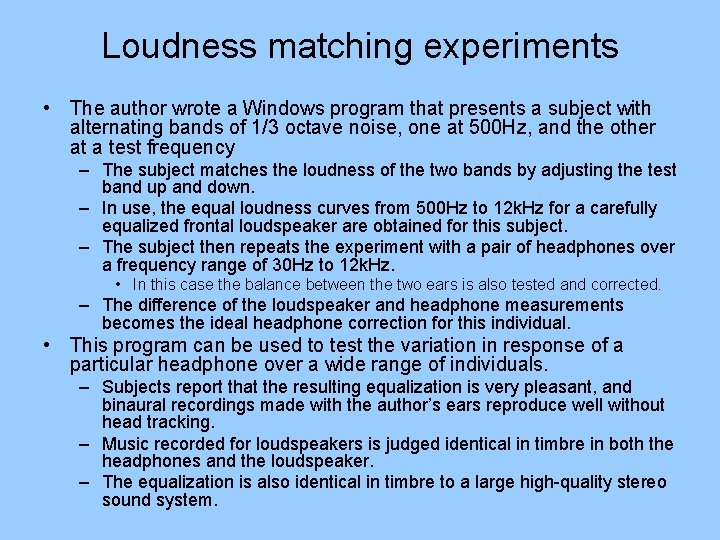 Loudness matching experiments • The author wrote a Windows program that presents a subject