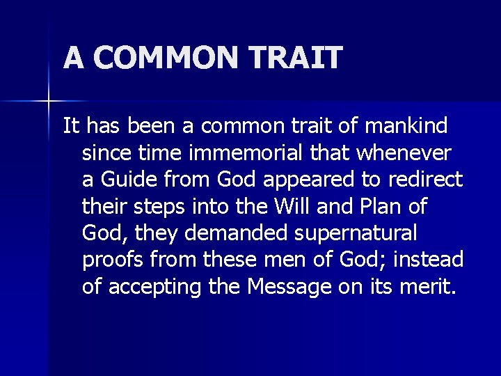 A COMMON TRAIT It has been a common trait of mankind since time immemorial
