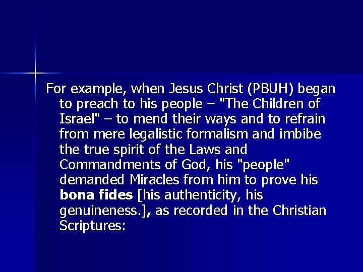 For example, when Jesus Christ (PBUH) began to preach to his people – "The