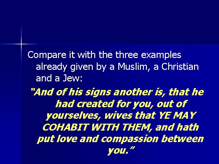 Compare it with the three examples already given by a Muslim, a Christian and