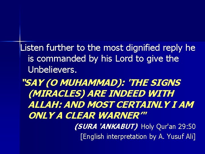 Listen further to the most dignified reply he is commanded by his Lord to
