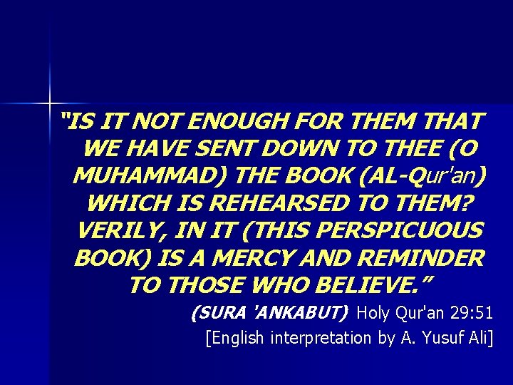 “IS IT NOT ENOUGH FOR THEM THAT WE HAVE SENT DOWN TO THEE (O