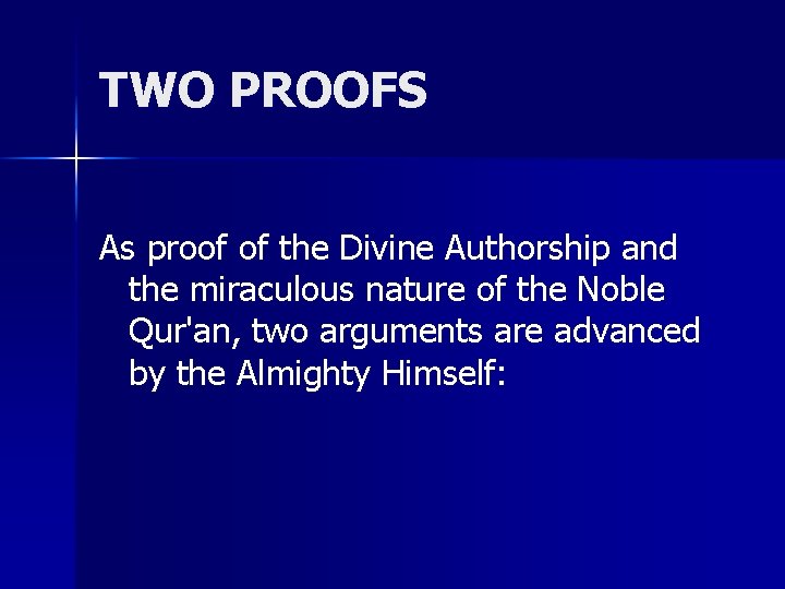 TWO PROOFS As proof of the Divine Authorship and the miraculous nature of the