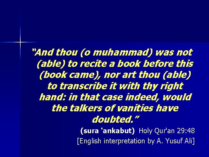 “And thou (o muhammad) was not (able) to recite a book before this (book