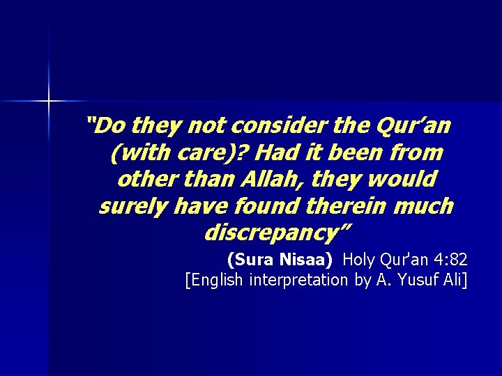 “Do they not consider the Qur’an (with care)? Had it been from other than