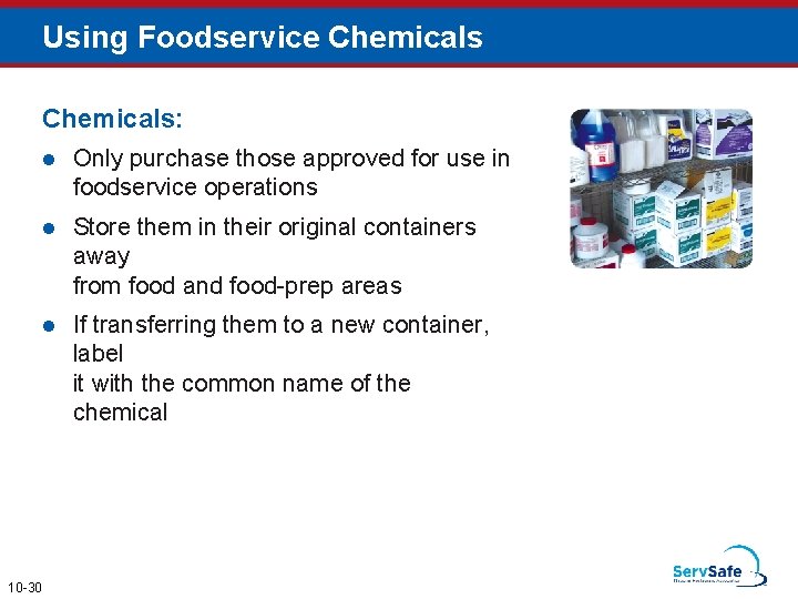 Using Foodservice Chemicals: 10 -30 l Only purchase those approved for use in foodservice