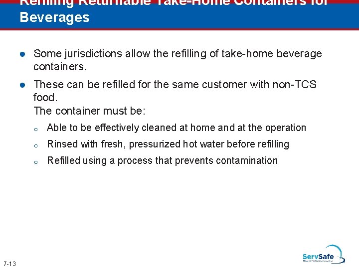 Refilling Returnable Take-Home Containers for Beverages 7 -13 l Some jurisdictions allow the refilling