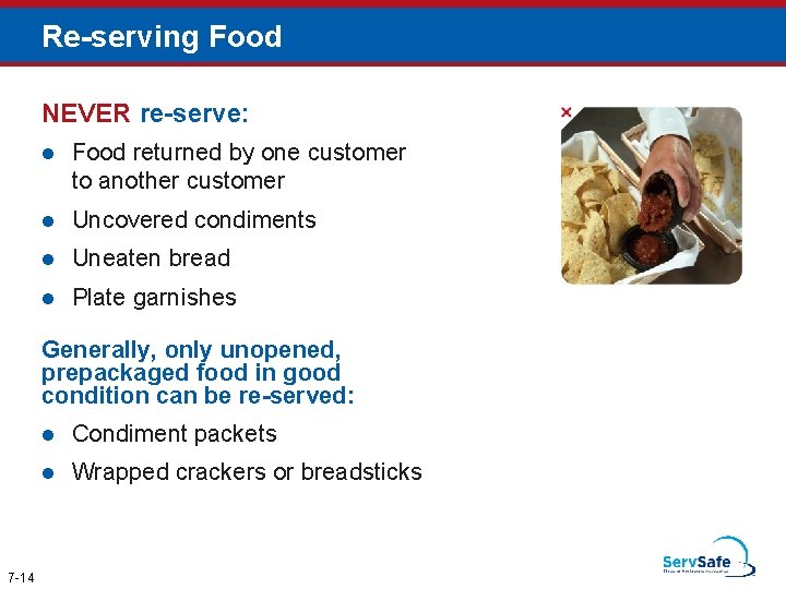 Re-serving Food NEVER re-serve: l Food returned by one customer to another customer l