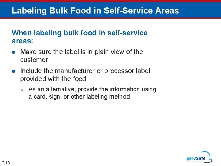 Labeling Bulk Food in Self-Service Areas When labeling bulk food in self-service areas: l