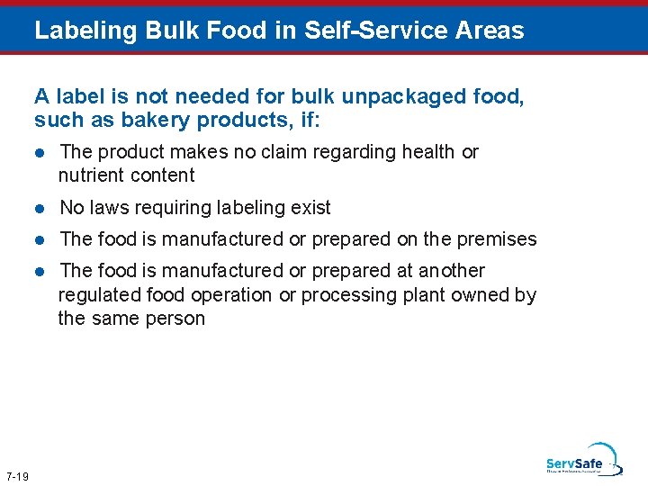 Labeling Bulk Food in Self-Service Areas A label is not needed for bulk unpackaged