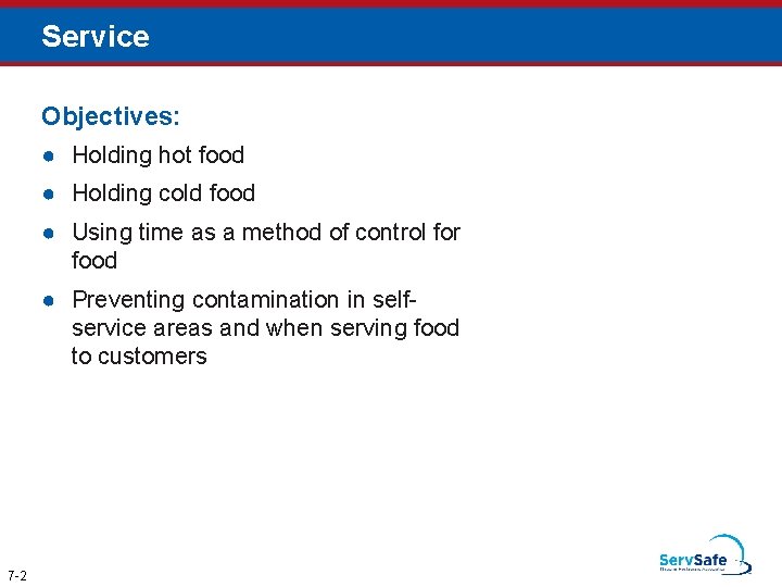 Service Objectives: ● Holding hot food ● Holding cold food ● Using time as