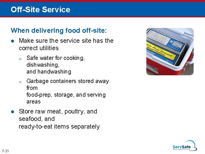Off-Site Service When delivering food off-site: l l 7 -21 Make sure the service