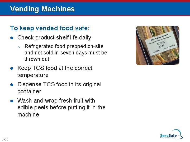 Vending Machines To keep vended food safe: l Check product shelf life daily o
