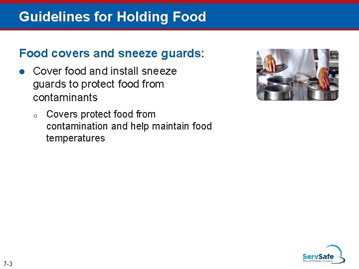 Guidelines for Holding Food covers and sneeze guards: l Cover food and install sneeze
