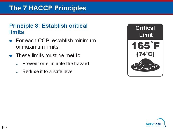 The 7 HACCP Principles Principle 3: Establish critical limits 8 -14 l For each