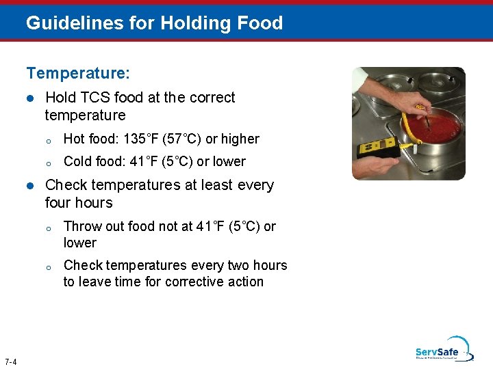 Guidelines for Holding Food Temperature: l l 7 -4 Hold TCS food at the