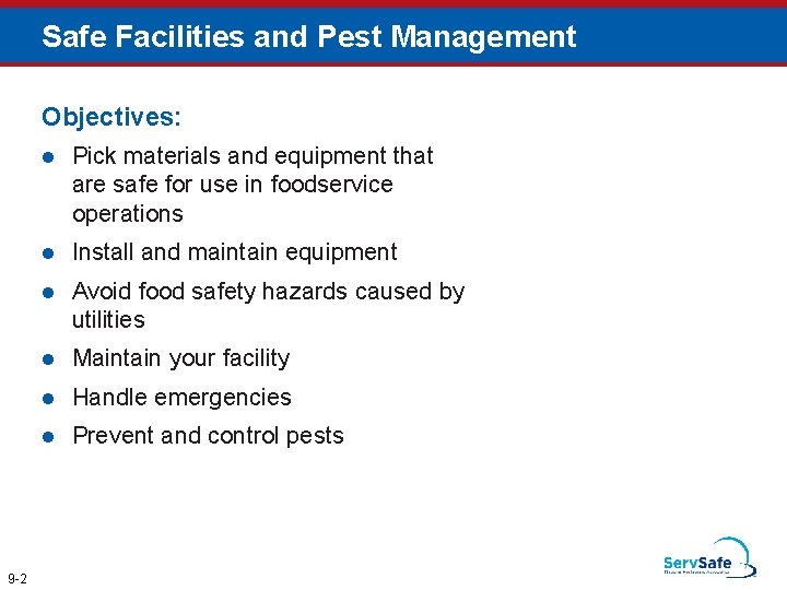 Safe Facilities and Pest Management Objectives: 9 -2 l Pick materials and equipment that