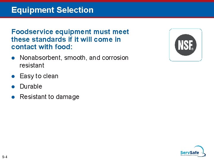 Equipment Selection Foodservice equipment must meet these standards if it will come in contact