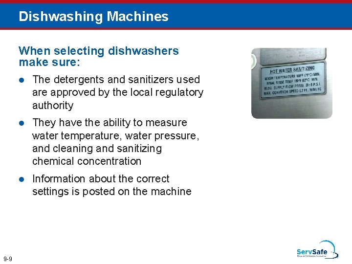 Dishwashing Machines When selecting dishwashers make sure: 9 -9 l The detergents and sanitizers