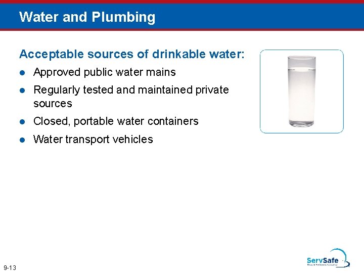 Water and Plumbing Acceptable sources of drinkable water: 9 -13 l Approved public water