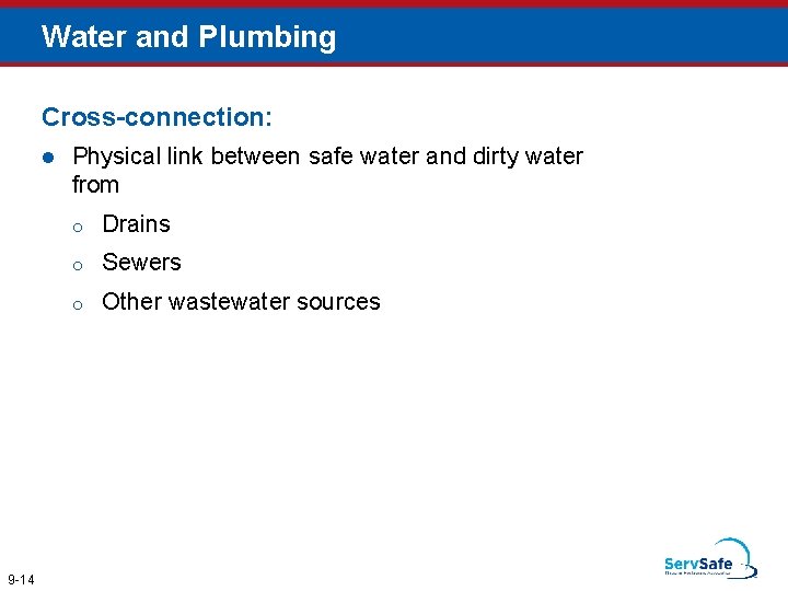 Water and Plumbing Cross-connection: l 9 -14 Physical link between safe water and dirty