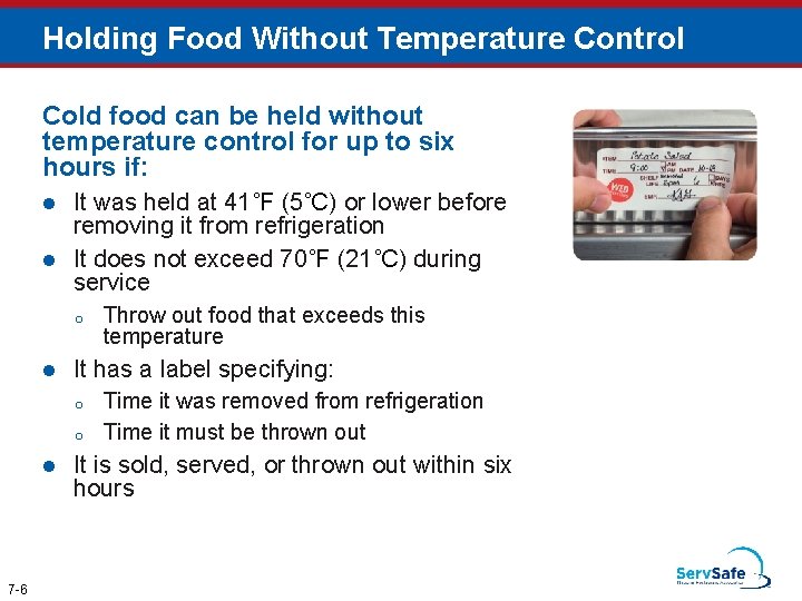 Holding Food Without Temperature Control Cold food can be held without temperature control for