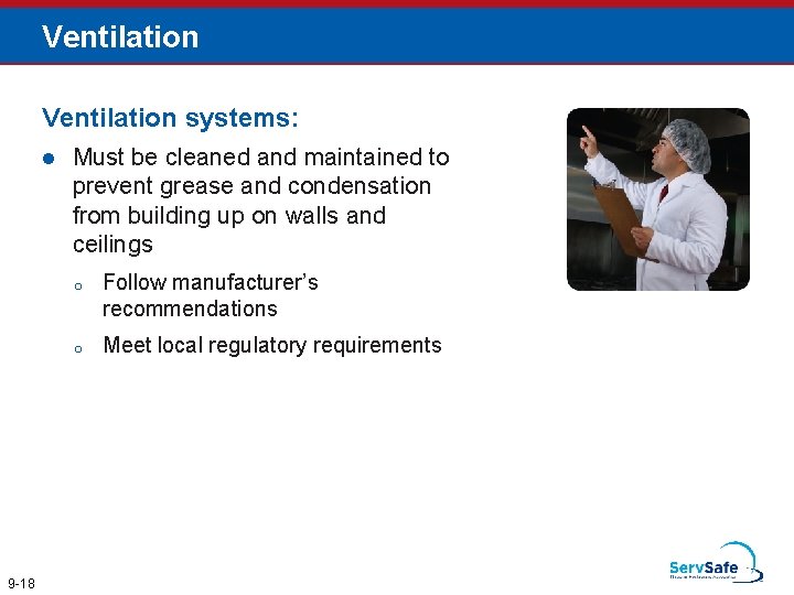 Ventilation systems: l 9 -18 Must be cleaned and maintained to prevent grease and