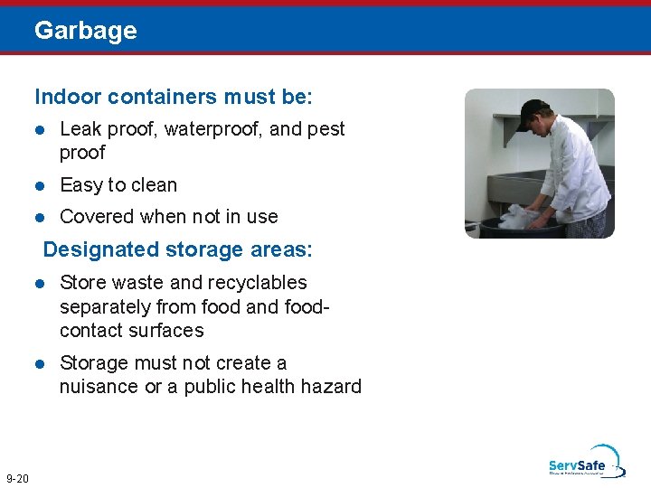 Garbage Indoor containers must be: l Leak proof, waterproof, and pest proof l Easy