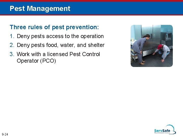 Pest Management Three rules of pest prevention: 1. Deny pests access to the operation