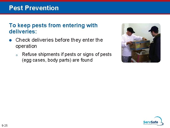 Pest Prevention To keep pests from entering with deliveries: l Check deliveries before they