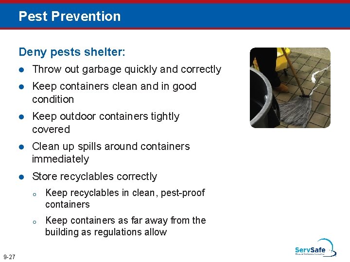 Pest Prevention Deny pests shelter: 9 -27 l Throw out garbage quickly and correctly