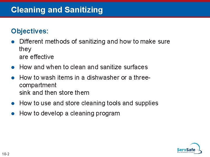 Cleaning and Sanitizing Objectives: 10 -2 l Different methods of sanitizing and how to