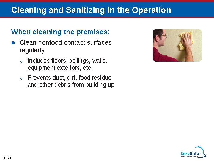 Cleaning and Sanitizing in the Operation When cleaning the premises: l 10 -24 Clean