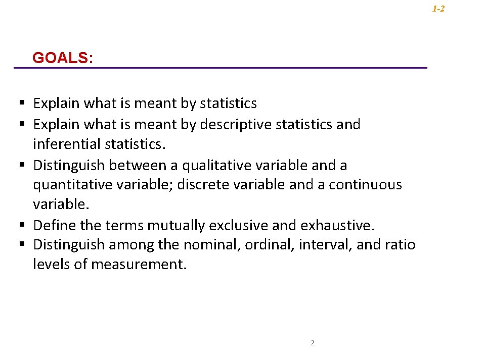 1 -1 1 -2 GOALS: § Explain what is meant by statistics § Explain 1 -1 1 -2 GOALS: § Explain what is meant by statistics § Explain