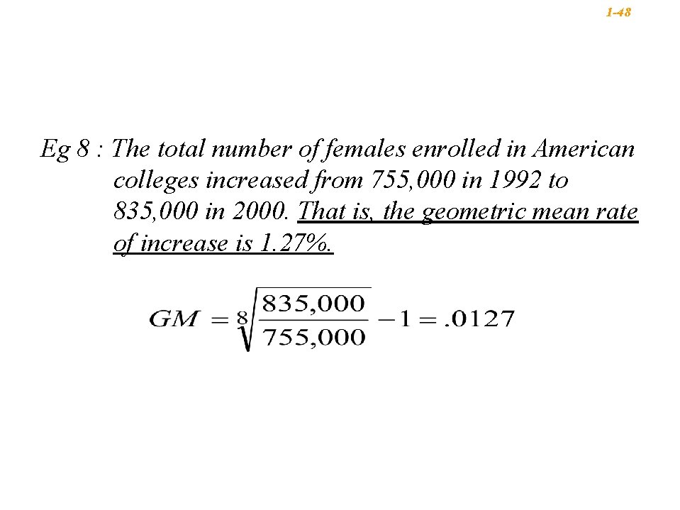 1 -48 Eg 8 : The total number of females enrolled in American colleges 1 -48 Eg 8 : The total number of females enrolled in American colleges