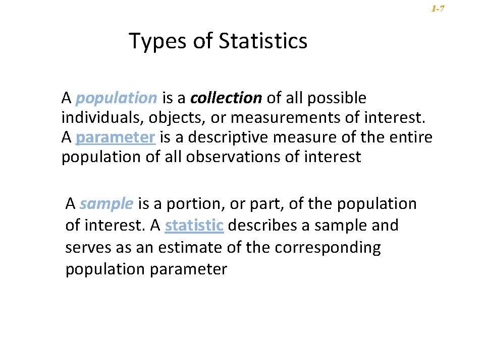 1 -7 Types of Statistics A population is a collection of all possible individuals, 1 -7 Types of Statistics A population is a collection of all possible individuals,