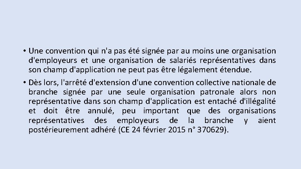  • Une convention qui n'a pas été signée par au moins une organisation