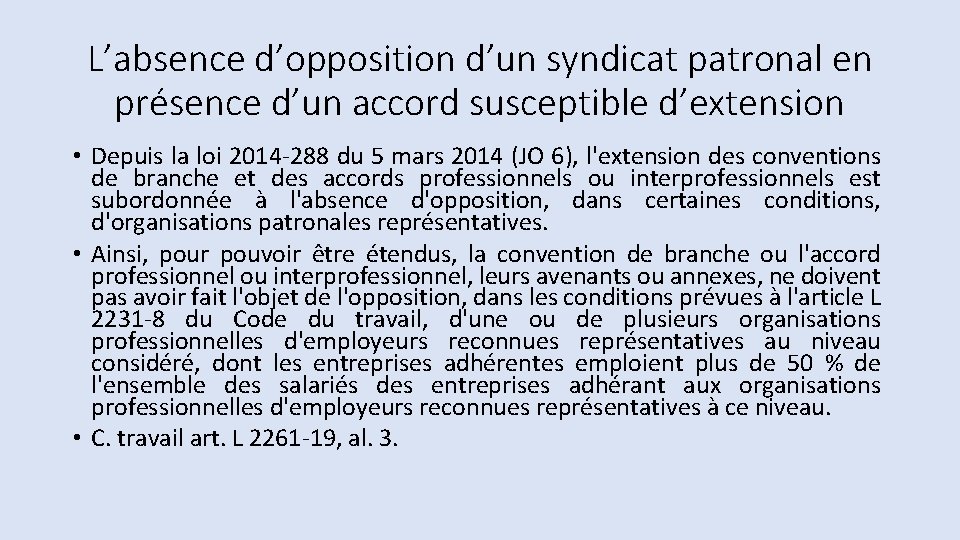 L’absence d’opposition d’un syndicat patronal en présence d’un accord susceptible d’extension • Depuis la