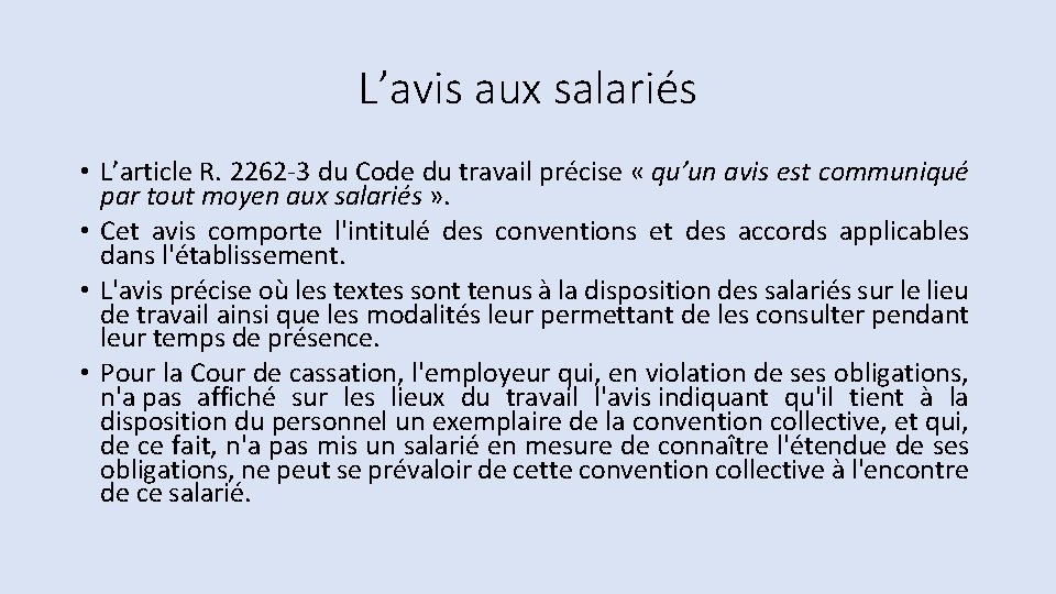 L’avis aux salariés • L’article R. 2262 -3 du Code du travail précise «