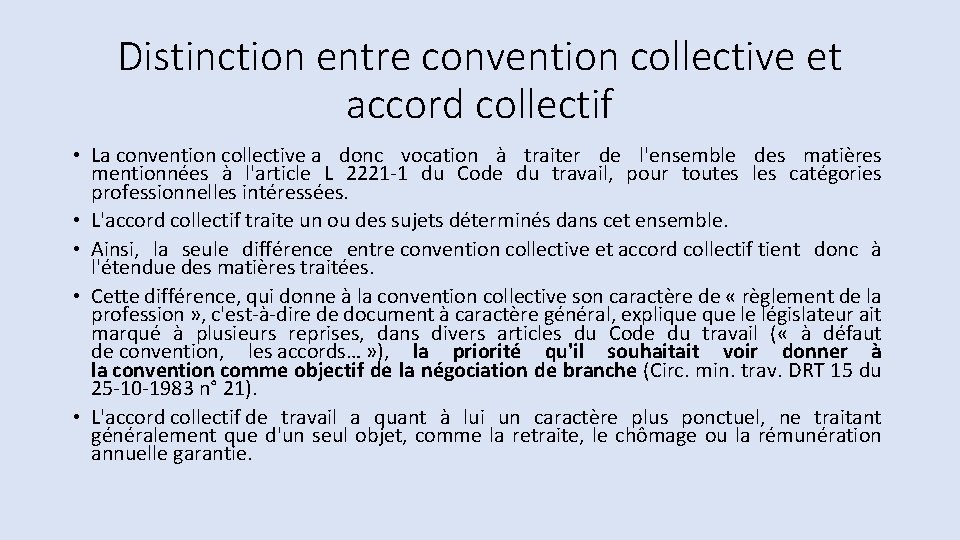 Distinction entre convention collective et accord collectif • La convention collective a donc vocation