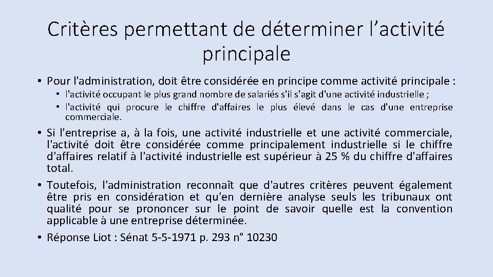 Critères permettant de déterminer l’activité principale • Pour l'administration, doit être considérée en principe