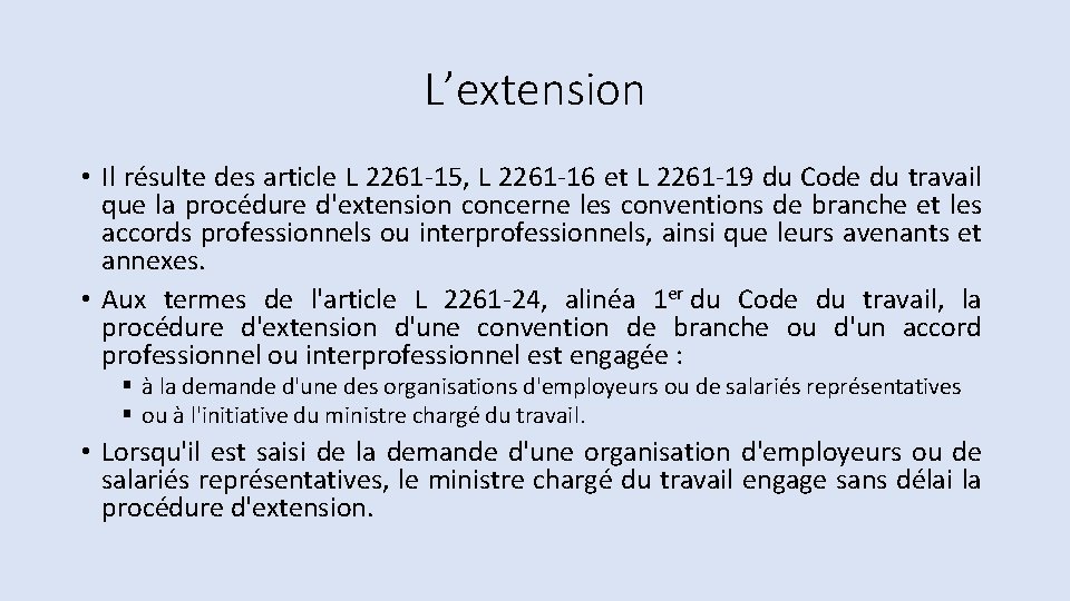 L’extension • Il résulte des article L 2261 -15, L 2261 -16 et L