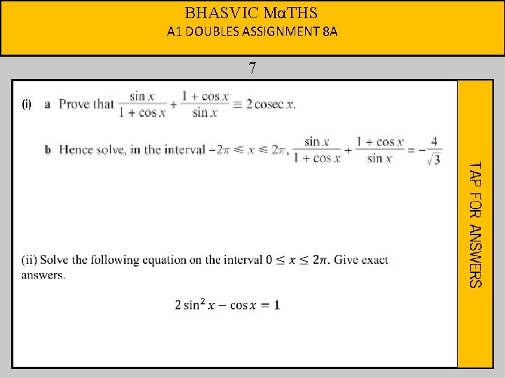 BHASVIC MαTHS A 1 DOUBLES ASSIGNMENT 8 A 7 (i) 