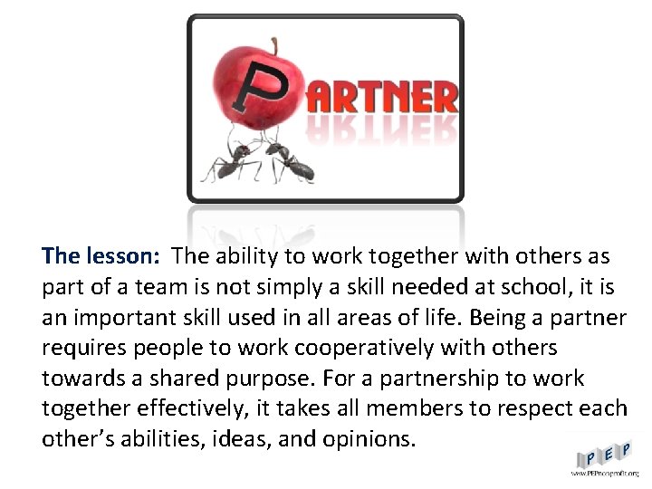 The lesson: The ability to work together with others as part of a team