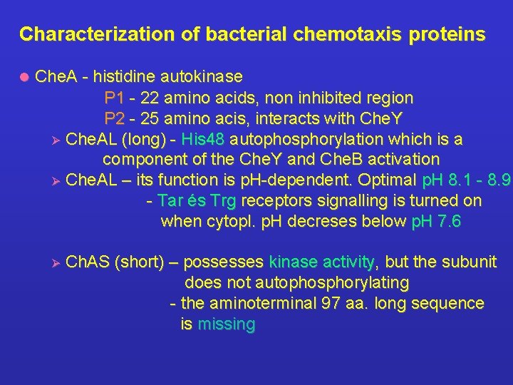 Characterization of bacterial chemotaxis proteins l Che. A - histidine autokinase P 1 -