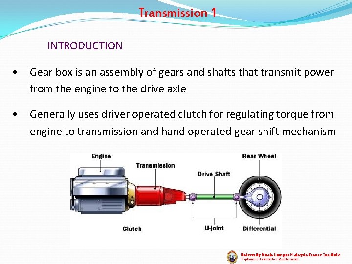 Transmission 1 INTRODUCTION • Gear box is an assembly of gears and shafts that Transmission 1 INTRODUCTION • Gear box is an assembly of gears and shafts that
