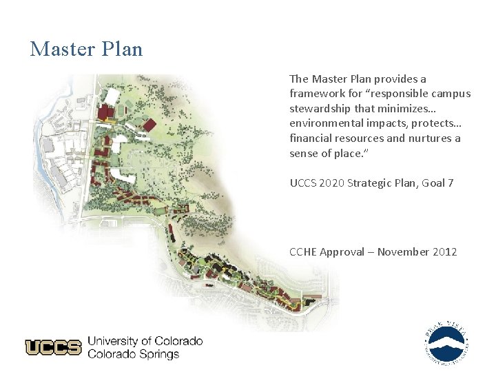Master Plan The Master Plan provides a framework for “responsible campus stewardship that minimizes…