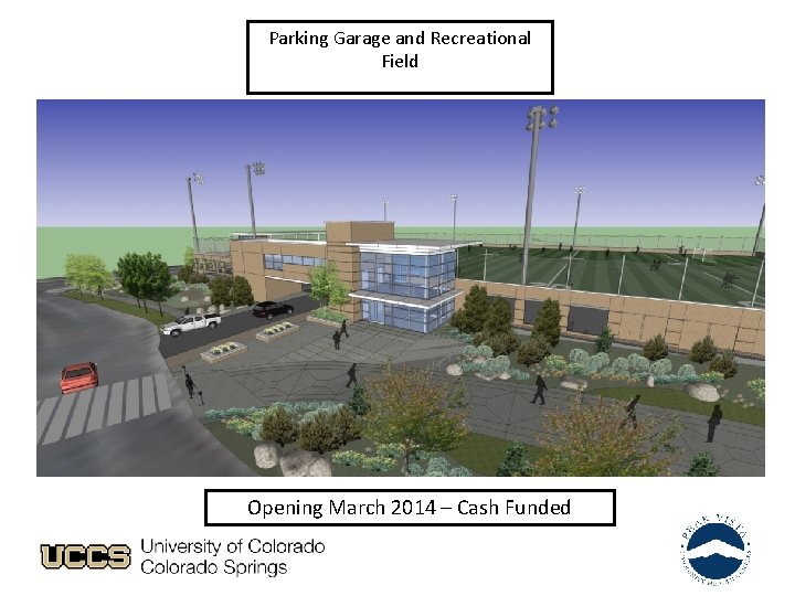 Parking Garage and Recreational Field Opening March 2014 – Cash Funded 